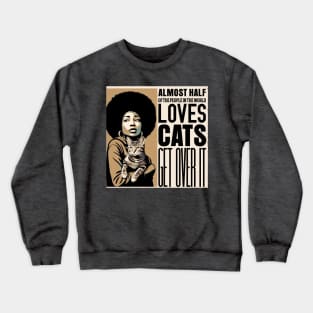 Almost half of the people in the world love cats, Get Over It: Vintage Cat Lover's Portrait in Black, Brown, and Beige Crewneck Sweatshirt